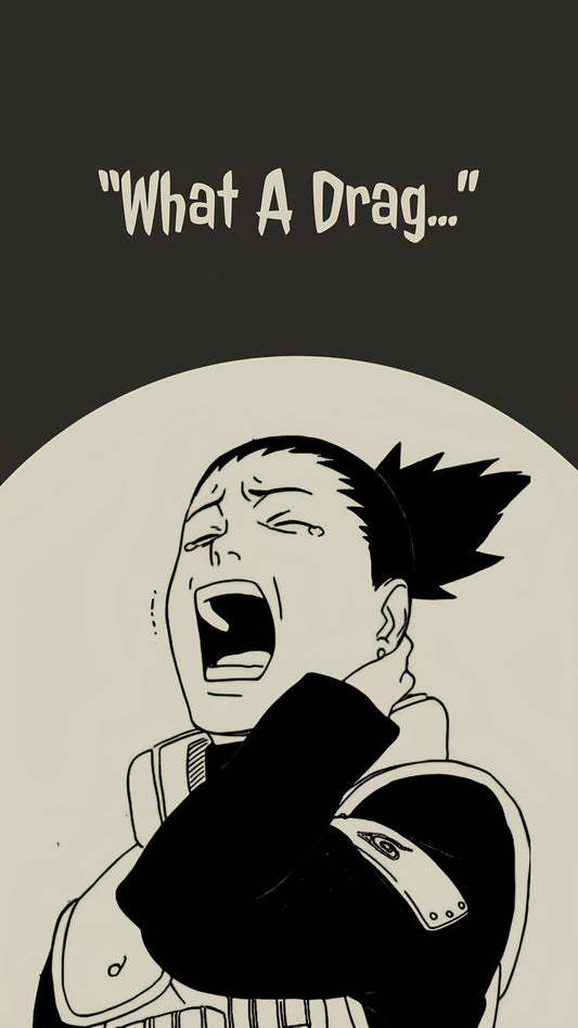 Shikamaru Nara "What A Drag" Minimalist Naruto Poster